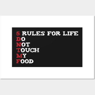 Funny Sarcastic Saying |food lover | 5 Rules For Life Do Not Touch My Food Posters and Art